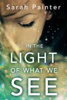 Review: In the Light of What We See by Sarah Painter
