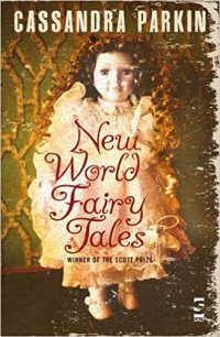 New World Fairy Tales by Cassandra Parkin