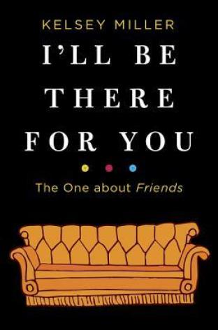 i'll be there for you kelsey miller