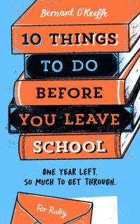 10 things to do before you leave school bernard o'keeffe