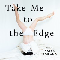 #BookReview: Take Me To The Edge by Katya Boirand | @Katyahazel @Unbounders @annecater #RandomThingsTours