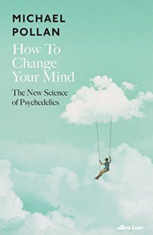 how to change your mind michael pollan